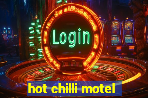 hot chilli motel